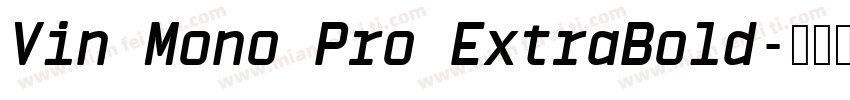 Vin Mono Pro ExtraBold字体转换